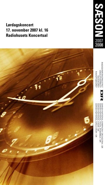 Lørdagskoncert 17. november 2007 kl. 16 Radiohusets ... - DR