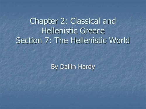 Chapter 2 Section 7: The Hellenistic World