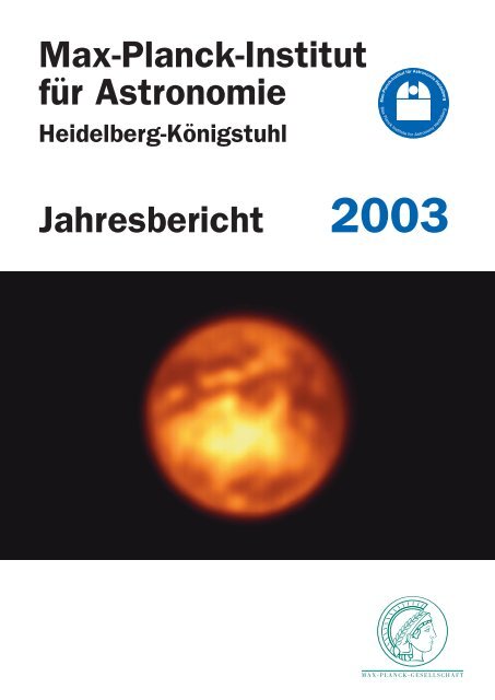 MPIA Jahresbericht 2003 - Max-Planck-Institut für Astronomie