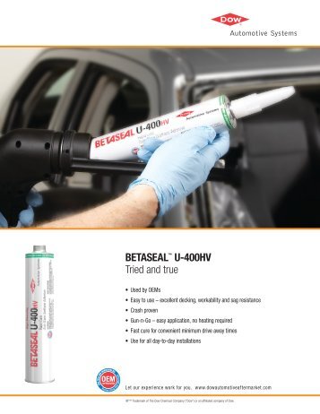 BETASEAL™ U-400HV Tried and true - The Dow Chemical Company