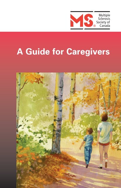 A Guide for Caregivers - Multiple Sclerosis Society of Canada