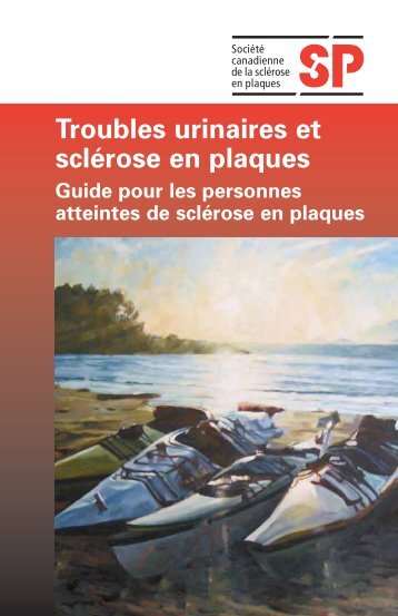 Troubles urinaires et sclérose en plaques - Société canadienne de ...