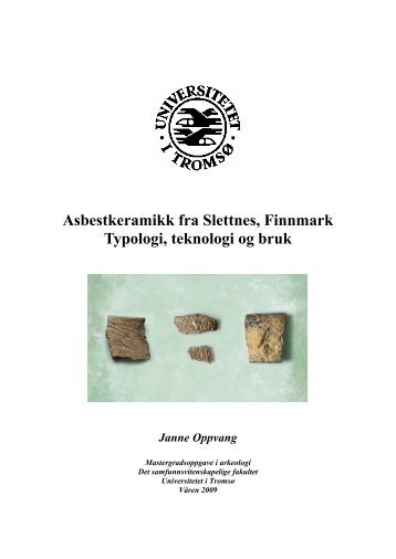 Asbestkeramikk fra Slettnes, Finnmark Typologi, teknologi og bruk