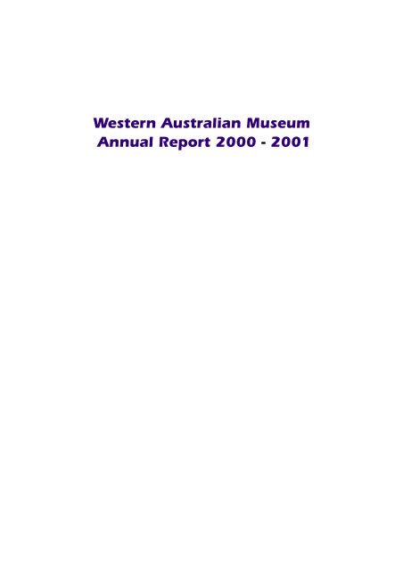 Annual Report-2000-2001 - Western Australian Museum - The ...