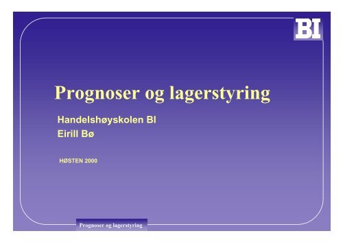 Prognoser og lagerstyring - Handelshøyskolen BI