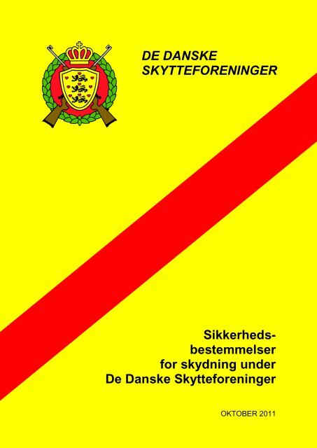 DE DANSKE SKYTTEFORENINGER Sikkerheds- bestemmelser for ...