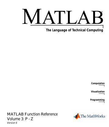 MATLAB Function Reference Volume 3 - Computer Engineering ...