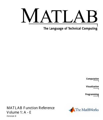 Matlab Function Reference Guide I (pdf) - Computer Engineering ...