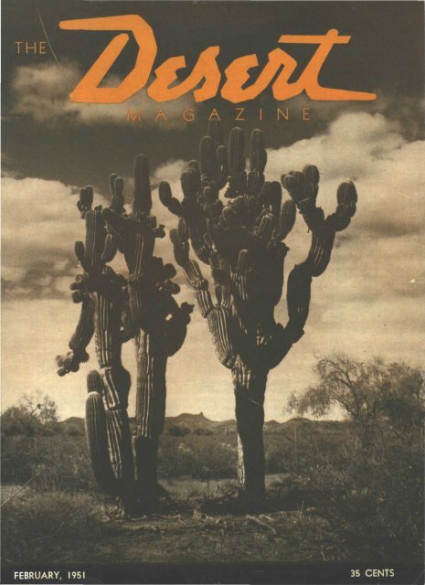 FEBRUARY, 1951 35 CENTS - Desert Magazine of the Southwest