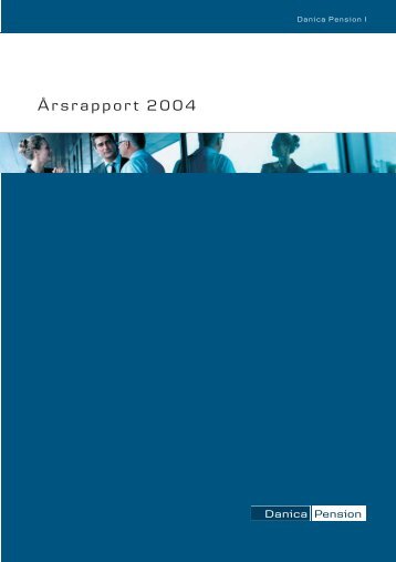 Årsrapport 2004 - Danica Pension