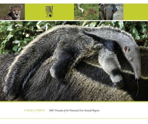 A YEAR of FIRSTS 2007 Friends of the National Zoo Annual Report