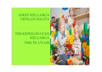 ASKEP KELUARGA DENGAN BALITA - Fakultas Keperawatan - Unair