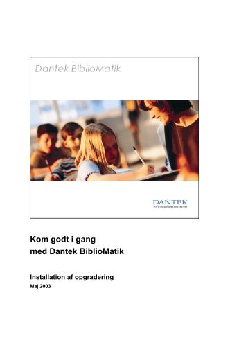 Kom godt i gang med Dantek BiblioMatik Installation af opgradering