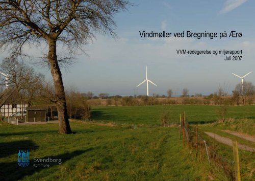 Vindmøller ved Bregninge på Ærø - VVM-redegørelse og miljørapport