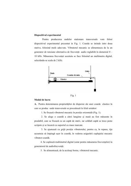 Studiul proprietăţilor de dispersie ale unor medii elastice.