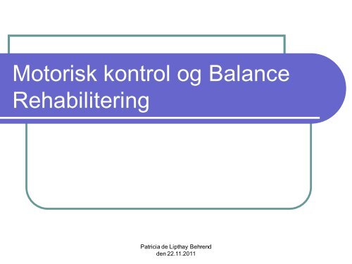 Motorisk kontrol og balance rehabilitering - Hvidovre Hospital