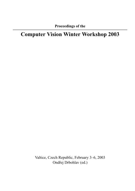 Proceedings of the Computer Vision Winter Workshop 2003