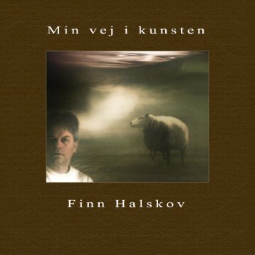 Min vej i kunsten - Finn Halskov Kunst