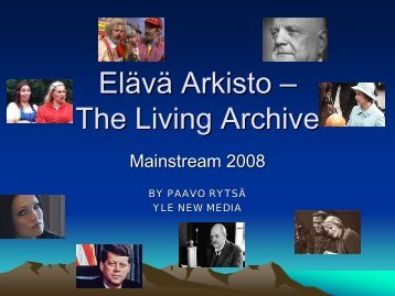 Elävä Arkisto – The Living Archive - EBU Technical