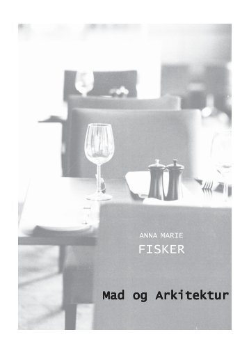 Mad og Arkitektur Anna Marie Fisker - VBN - Aalborg Universitet