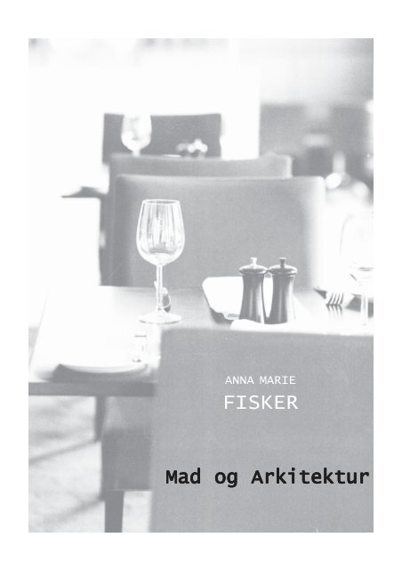 grinende Tegne direkte Mad og Arkitektur Anna Marie Fisker - VBN - Aalborg Universitet