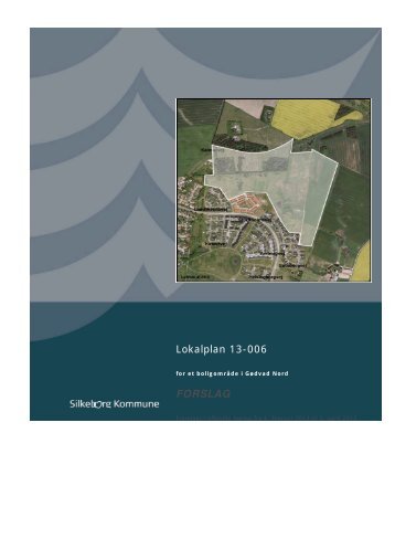 Lokalplan 13-006 FORSLAG - Lokalplan - Silkeborg