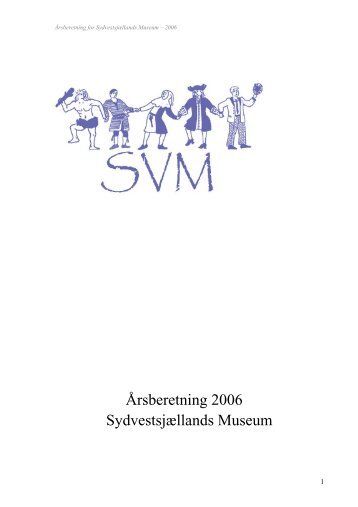 Årsberetning 2006 Sydvestsjællands Museum - Åbne Samlinger