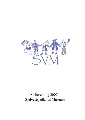 Årsberetning 2007 Sydvestsjællands Museum - Åbne Samlinger