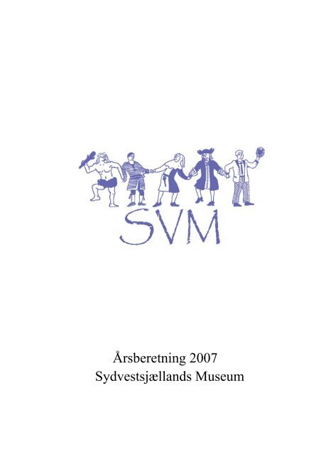 Årsberetning 2007 Sydvestsjællands Museum - Åbne Samlinger