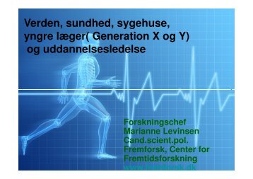 Slides fra foredrag v/ Fremtidsforsker Marianne Levinsen