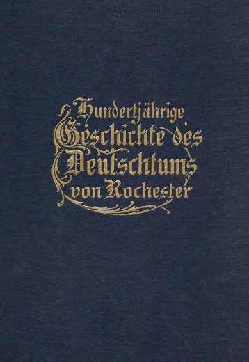 Hundertjahrährige Geschichte des Deutschtums von Rochester