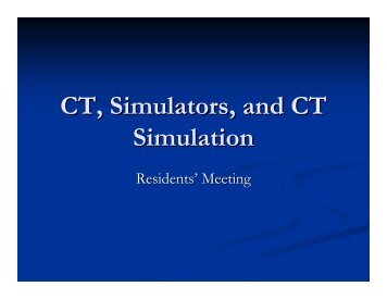 CT, Simulators, and CT Simulation - UCSF Radiation Oncology