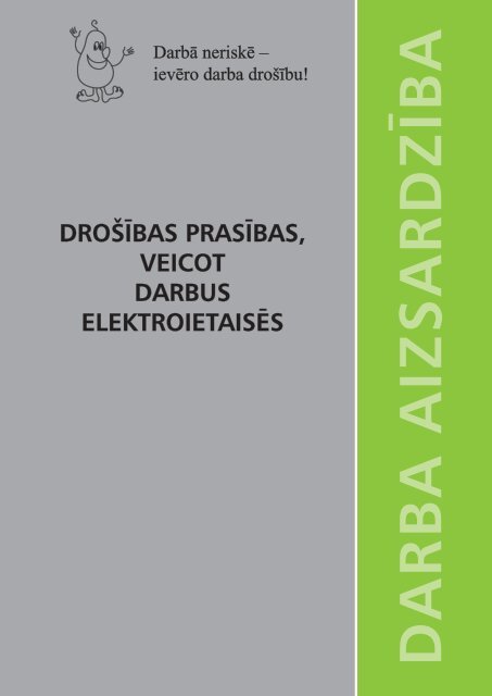 drošības prasības, veicot darbus elektroietaisēs - Valsts Darba ...