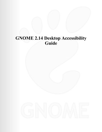 GNOME 2.14 Desktop Accessibility Guide - GNOME Project Listing