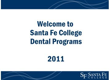 Welcome to Santa Fe College Dental Programs 2011