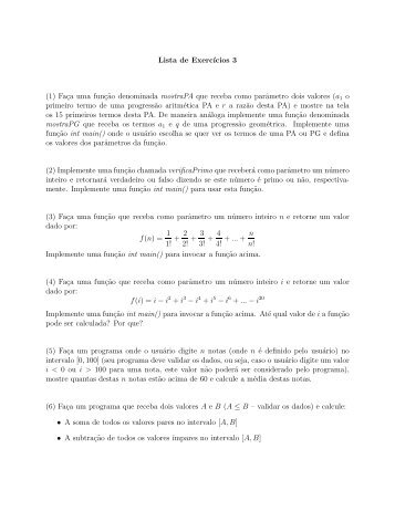 Lista de Exerc´ıcios 3 (1) Faça uma funç˜ao denominada mostraPA ...