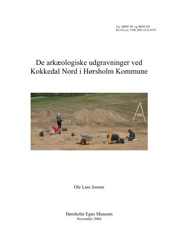 De arkæologiske udgravninger ved Kokkedal Nord - Hørsholm Egns ...