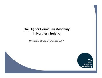 The Higher Education Academy in Northern Ireland - University of ...