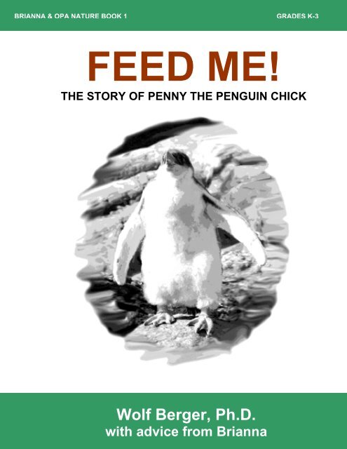 Feed Me! The Story of Penny the Penguin Chick. - Earthguide