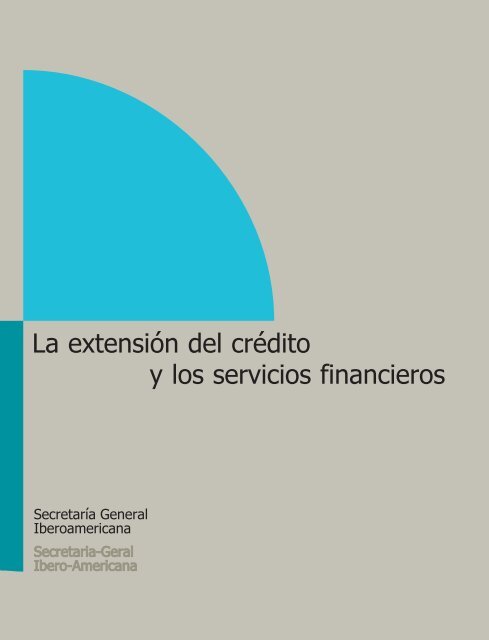 La extensión del crédito y los servicios financieros - Segib