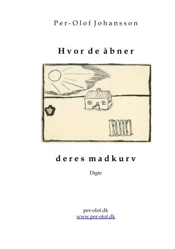 Hvor de åbner deres madkurv. Digte.