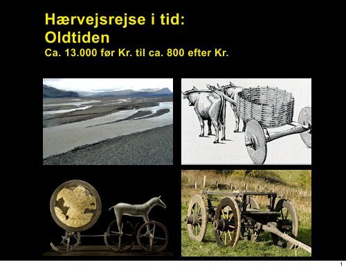 Hærvejsrejse i tid: Oldtiden