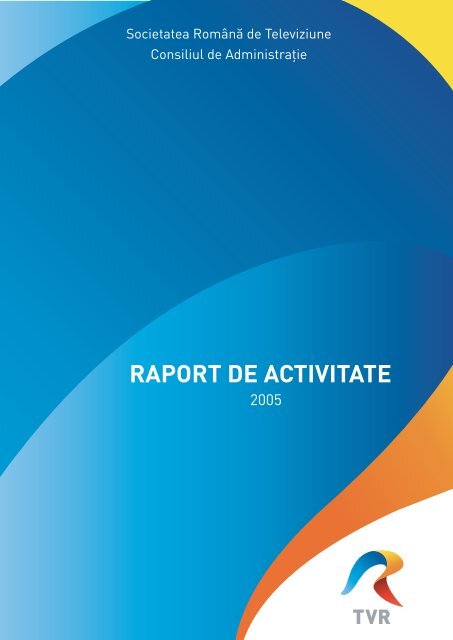 Raport activitate 2005 .pdf - tvr.ro