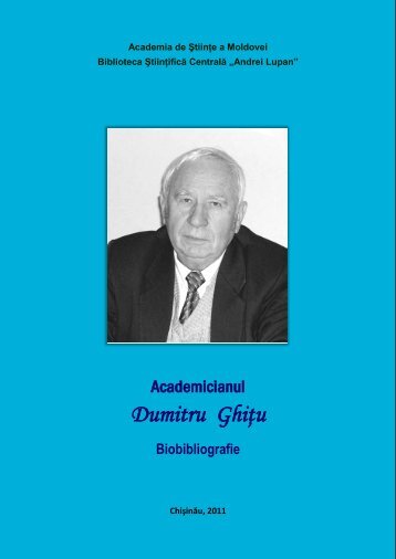 Dumitru Ghiţu - Biblioteca Ştiinţifică Centrală "A. Lupan" - Academia ...