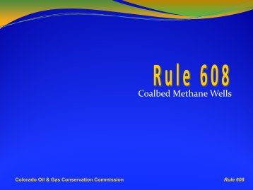 Rule 608 - Colorado Oil and Gas Conservation Commission