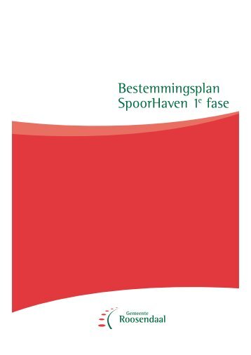 Bestemmingsplan SpoorHaven 1e fase - Gemeente Roosendaal