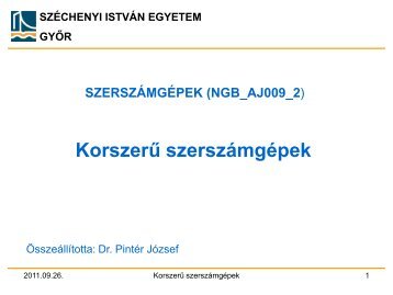 Korszerű szerszámgépek_2011_PJ.pdf - Széchenyi István Egyetem