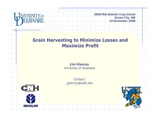 Grain Harvesting to Minimize Losses and Maximize Profit Jim Glancey