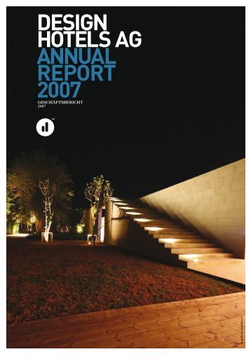 DESIGN HOTELS AG ANNUAL REPORT 2007