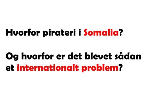 PIRATERI (udenfor Somalia) - En trussel på mange planer